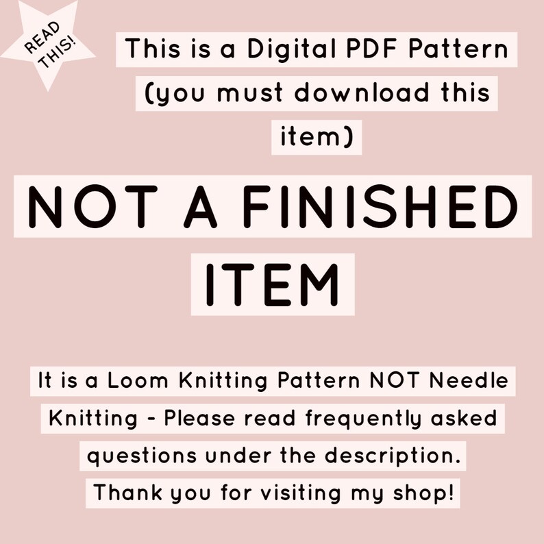 May include: A digital PDF pattern with text that reads "NOT A FINISHED ITEM." The image includes the text "This is a Digital PDF Pattern" and "It is a Loom Knitting Pattern NOT Needle Knitting."