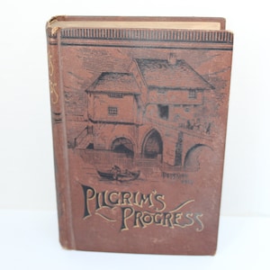Antique Victorian Era Religious Book 1890s The Pilgrim&#39;s Progress, Life of John Bunyan, Many Illus Christianity Book Pub Foster Phila