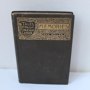 Antique Victorian Era Book 1898 Memories by Max Muller, A Story Of German Love, Beautiful Antique 1800s Autobiography Book