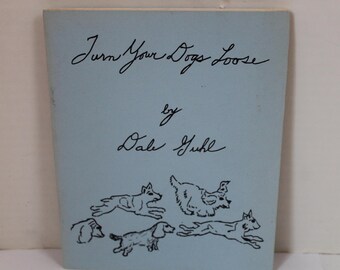 Scarce Author Signed First Edition Poetry Book, Turn Your Dogs Loose by Dale Guhl, Signed, Numbered 167 of 500, Award Winning PA Poet