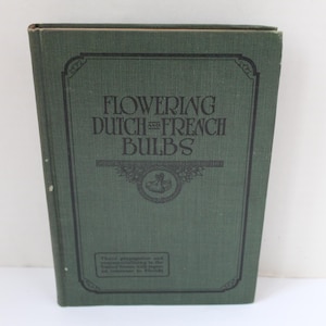 Antique Book Botany 1920s Flowering Dutch And French Bulbs, Bulbs In Florida 1926 by G.M. Randall MD, Illus. Flowers, Calla Lily, Gladiola