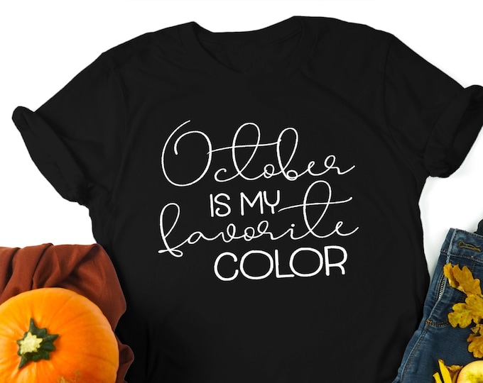 October is my favorite color T-shirt, Fall Shirt Women Crewneck Tee, Fall Season Tee, Matching Couples Tshirt, Unisex Shirts, Autumn Tshirts