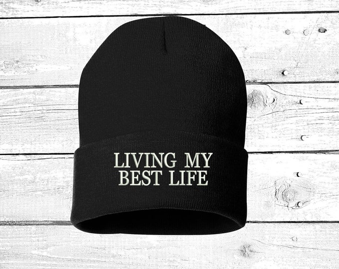 Winter Hat Living My Best Life Embroidered Beanie Cuffed Cap, Ready to Ship Stocking Stuffers Messy Bun Beanie, Slouch Beanie, Funny Gift