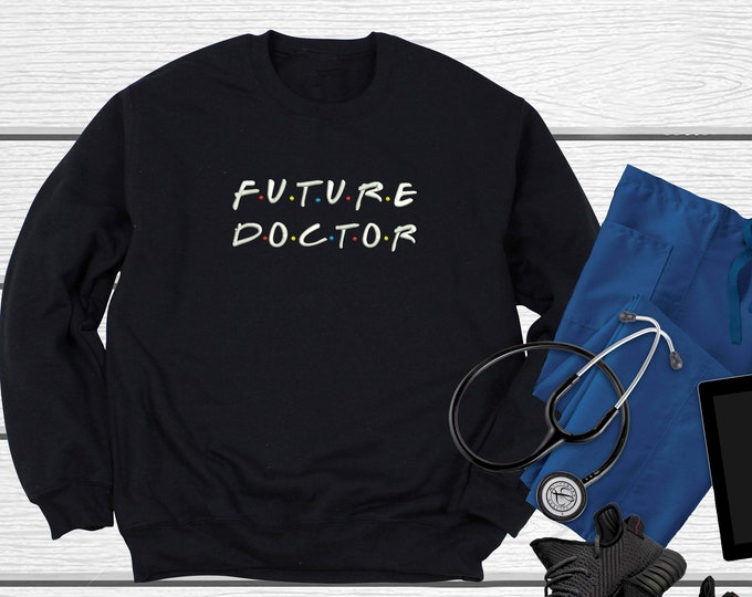 Future Doctor Sweatshirt, Med School Sweatshirt, Doctor Gift,  Embroidered Med School Crewneck Sweatshirt for Med School Student Gift Idea