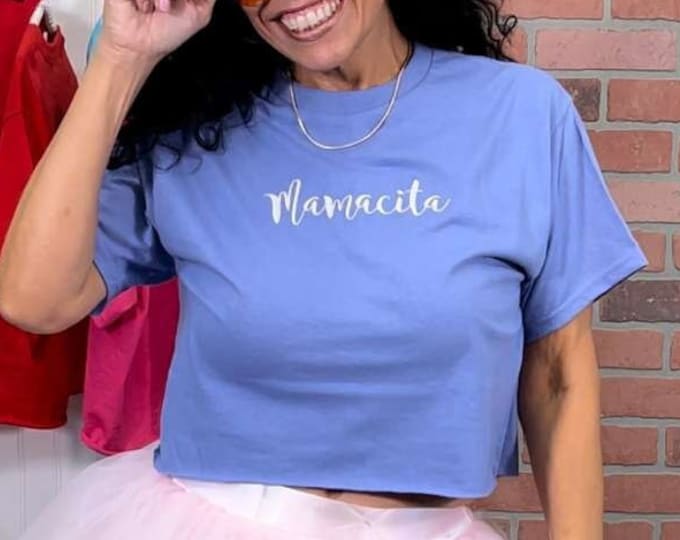 Mamacita Crop Top Embroidered Raw Edge Crop Top Shirt Latina Lover Gift For wife Gift for girlfriend for wife Pink Crop Tops for Mamacitas