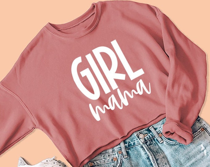 Girl Mama Crop Sweatshirt, Cropped Fleece Sweater, Aesthetic Crop Top, Pullover Sweatshirt, Gift for Her, Crewneck Sweatshirt