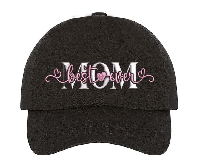 Best Mom Ever Embroidered Baseball hat, Best Mom Ever Baseball Cap, Best Mom Ever Cap, Best Mom Hat, Unisex Best Mom Ever Hat