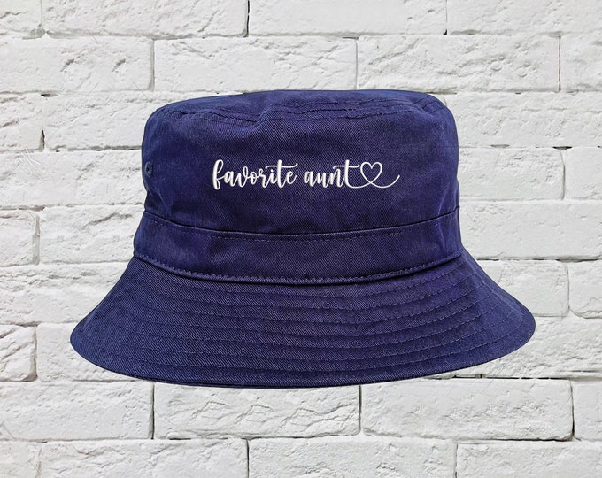 Favorite Aunt Bucket Hat, Family Unit Hats, Fisherman Hats, Gifts for family Hats, Nephew Unisex Bucket Caps, Best aunt Ever gifts for aunts