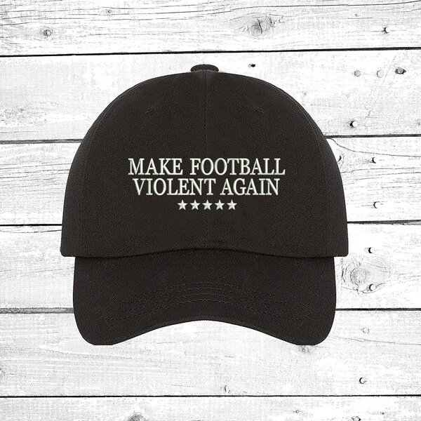 Make Football Violent Again Dad hat, Maga Dad Hat, Football Embroidered Dad Cap, Funny Baseball Hat, Sendejo hat, Dad Hat, Funny Gift