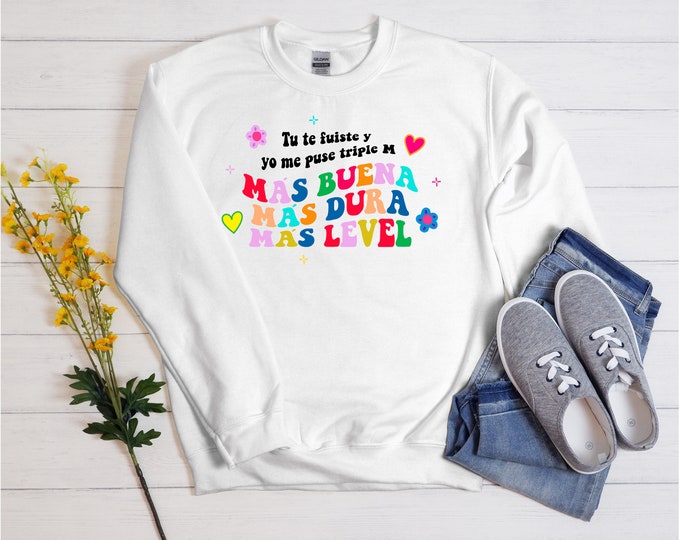 Triple M Karol G TQG,  Yo me puse Triple M, Shakira , Mas Buena, Mas Dura, Mas Level  ,Sweatshirt ,Unisex Sweatshirts, Sweatshirt