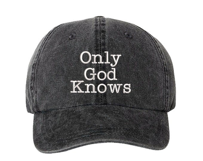 Only God Knows Washed Baseball Baseball Hat Embroidered Dad Hat, Gifts for Her Faith Baseball Hat Religious Hats for Christian Hat Jesus Hat