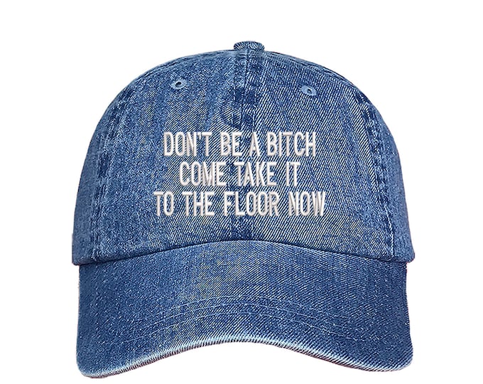 Don't be a bitch come take it to the floor now Baseball Hat | Beyoncé Inspired | Texas Hold 'Em Trending Music Baseball Cap This ain't Texas