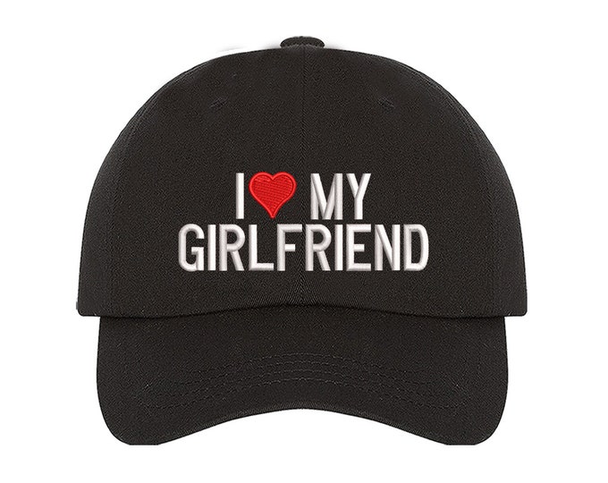 I Love My Girlfriend Embroidered Baseball Hat, Embroidered Cap, Baseball Hat, Gift for Him, Gift for Boyfriend, Trendy Hat