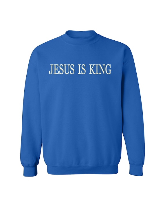 Jesus is King Sweatshirt Unisex Embroidered Kanye West Yeezus
