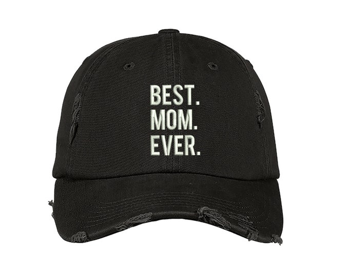 Best Mom Ever Distressed Baseball Cap Embroidered Baseball Cap  Best Mom gift Worlds Best Mom Gift For Mom , Mothers Day Distressed Hat