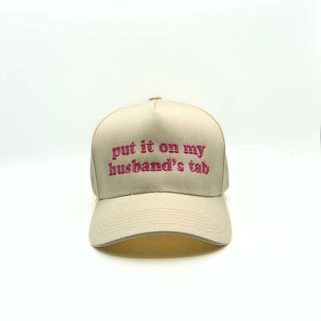 Put It on My Husband's Tab 5 Panel Natural Baseball Hat, Husband's ...
