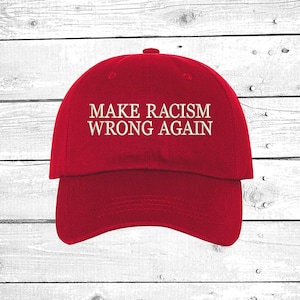 Make Racism Wrong Again Dad Hat, Embroidered Dad Cap Anti Racism Baseball Hat, Anti Trump hat, Peace hat ,Equality Dad Hat