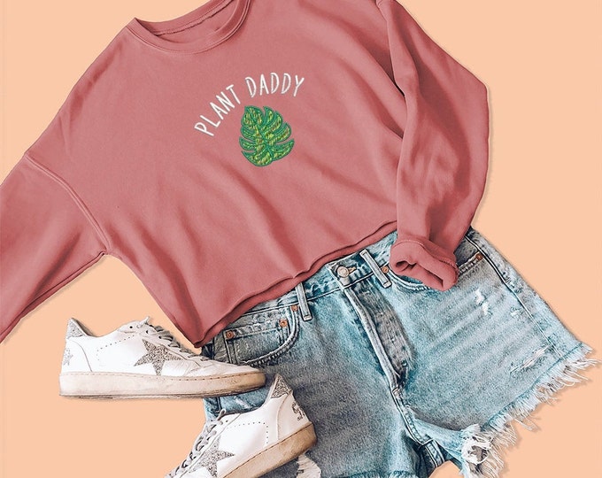 Plant Daddy Crop Sweatshirt, Cropped Fleece Sweater, Aesthetic Crop Top, Pullover Sweatshirt, Gift for Her, Crewneck Sweatshirt, Top