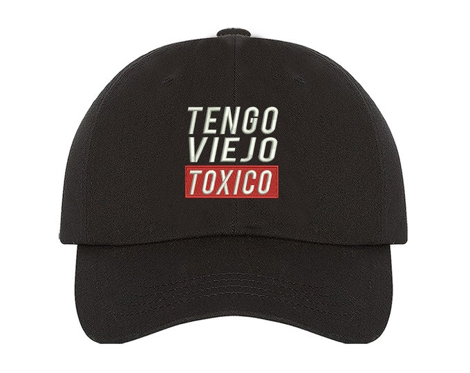 Tengo Viejo Toxico Dad Hat for Girlfriend, Mexican Slang Hat, El toxico Hats, Funny Spanish Slang Baseball hat, Latina Baseball Hat