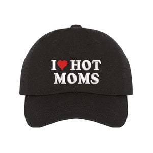 I Love Hot Moms Baseball Cap Hat, Funny Gift For Him, I Heart Hot Moms Embroidered Baseball hats, Relaxed Unisex Hat