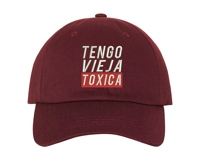 Tengo Vieja Toxica Dad Hat for Boyfriend, Mexican Slang Hat, La Toxica Hats, Funny Spanish Slang Baseball hat, Latinx Baseball Hat