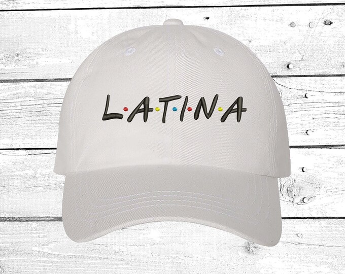 Latina Dad Hat Friends Baseball Hat , Gift for her Low Profile Hat Embroidered Baseball Cap, Latina Dad Hats Latina Pride Hat , Mom Hat