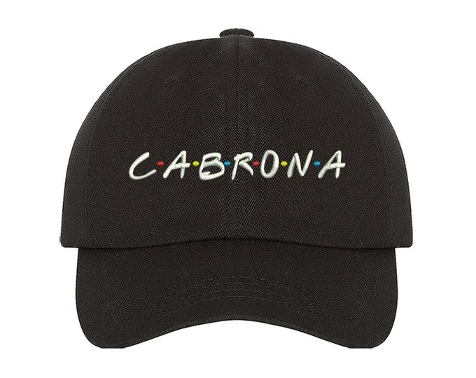 Cabrona Dad Hat Friends Baseball Hat , Gift for her Low Profile Hat Embroidered Baseball Cap, Latina Pride Hat, Mom Hat