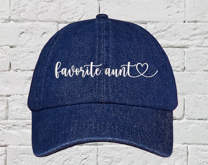 Favorite Aunt Embroidered Dad Hat, Baseball Cap Hat, Gift for Aunt, Gift for Her, Aunt Life Hat, Embroidered Auntie Hat, Aunt Baseball Hat