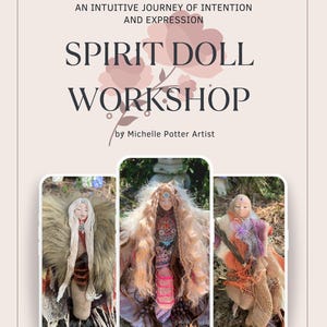 May include: Three spirit dolls made with natural materials, each with a different style and expression. The dolls are sitting on a natural background. The text "Spirit Doll Workshop" is at the top of the image.
