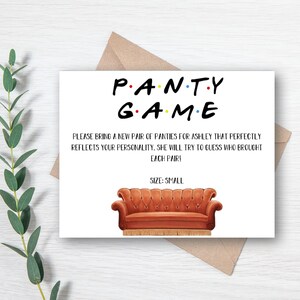 May include: A white card with the text "PANTY GAME" in black and colorful dots. The text "PLEASE BRING A NEW PAIR OF PANTIES FOR ASHLEY THAT PERFECTLY REFLECTS YOUR PERSONALITY. SHE WILL TRY TO GUESS WHO BROUGHT EACH PAIR" is written in black. The text "SIZE: SMALL" is written in black. A cartoon image of a brown couch is at the bottom of the card.