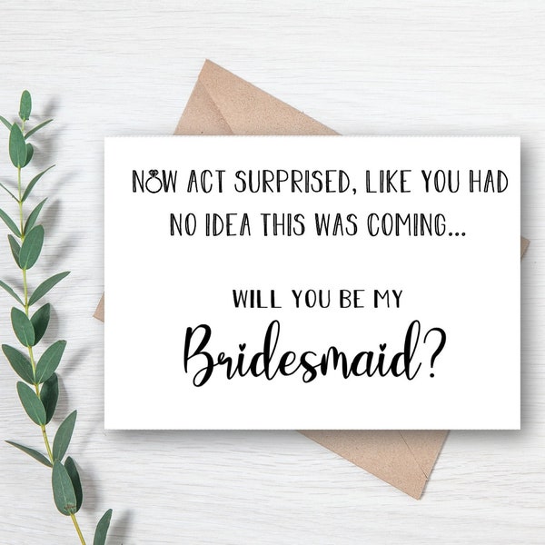Now Act Surprised Bridesmaid Proposal - Bridal Party Flat Card - Printable - Instant Download - Digital File - Templett DIY #27
