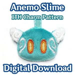 DIGITAL DOWNLOAD Anemo Slime ITH .pes Plush Charm Pattern