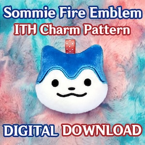 May include: A digital download pattern for a blue and white plush charm of a character from the Fire Emblem video game series. The charm is labeled "Sommie Fire Emblem ITH Charm Pattern".