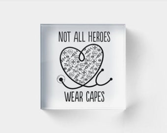 Doctor & Nurse Gifts - Not All Heroes Wear Capes