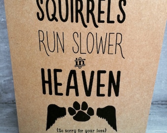 Squirrels Run Slower in Heaven - Loss of dog sympathy card