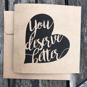 You Deserve Better - divorce / break-up card