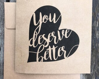 You Deserve Better - divorce / break-up card