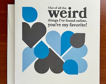 Of All the Weird Things I Found Online, You’re My Favorite (Online Dating Greeting Card for Valentine's Day, Anniversary, Birthday)