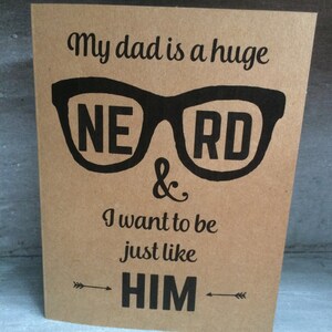Mijn vader is een enorme Nerd & I wanna be Just Like Him kaart