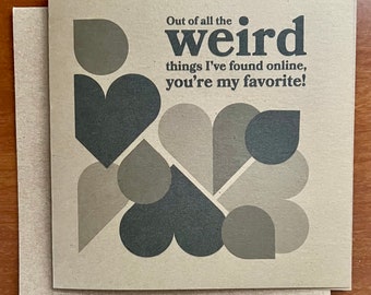 Of All the Weird Things I Found Online, You’re My Favorite  (Kraft Online Dating Greeting Card for Valentine's Day, Anniversary, Birthday)