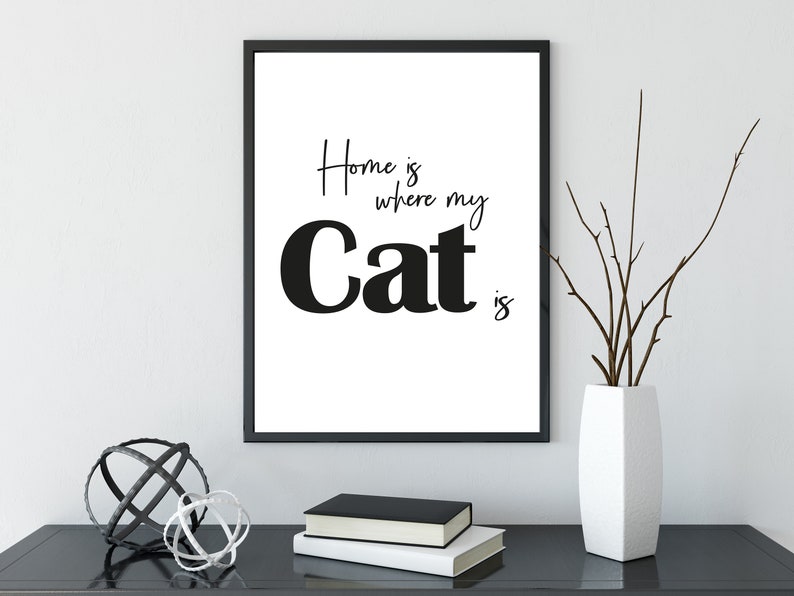 Home Is Where My Cat Is / Cat quote print / Cat lovers art / Cat printable / Instant Wall Art / Home decor printable image 1