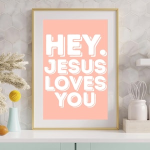 Hey Jesus Loves You | Christian Digital Art Print | Inspirational Bible Quote Wall Decor