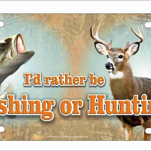 I&#39;d rather be Fishing or Hunting Personalized front License plate Decorative Vanity Aluminum Car Tag