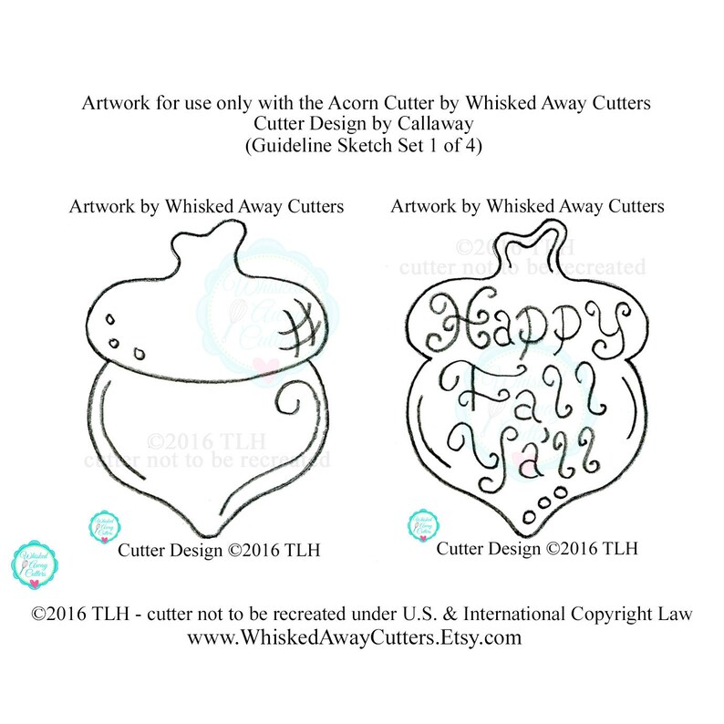 May include: Black and white line art sketch of two acorn-shaped cookie cutters. One cutter is plain and the other has the words "Happy Fall Y'all" written inside. The text "Cutter Design &copy;2016 TLH" appears below each cutter.