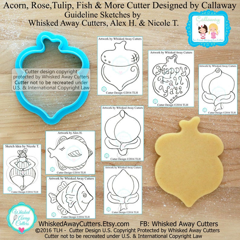 May include: A set of cookie cutter designs for an acorn, rose, tulip, fish, and more. The designs are drawn in black and white on a light wood background. The text "Whisked Away Cutters.Etsy.com FB: Whisked Away Cutters ©2016 TLH - Cutter Design U.S. Copyright Protected by Whisked Away Cutters Cutter not to be recreated under U.S. & International Copyright Law" is at the bottom of the image.