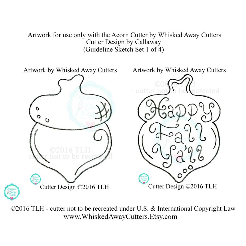 May include: Two black and white line drawings of acorn-shaped cookie cutters. The first cutter is a simple acorn shape. The second cutter is an acorn with the words "Happy Fall Y'all" inside. The text "Cutter Design &copy;2016 TLH" appears below each cutter.
