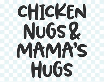 Chicken Nugs Mama's Hugs SVG, Toddler SVG , Kids svg, Toddler Shirt svg, Kids Shirt svg, Funny Toddler svg,Kids Design,Cricut Cut Files,Png