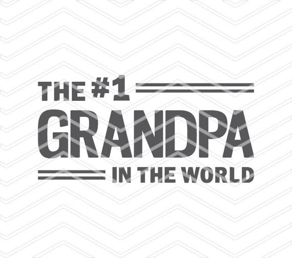 Download Grandpa svg vinyl cutter design The 1 Grandpa In The World ...