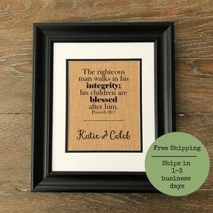 Proverbs 20:7 burlap print. The righteous man walks in integrity; his children are blessed after him. Personalize. Father's Day gift. Dad.