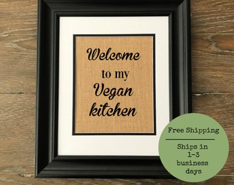 Welcome to my vegan kitchen. Burlap print. Vegetarian. Vegan. Art. Print. Kitchen.